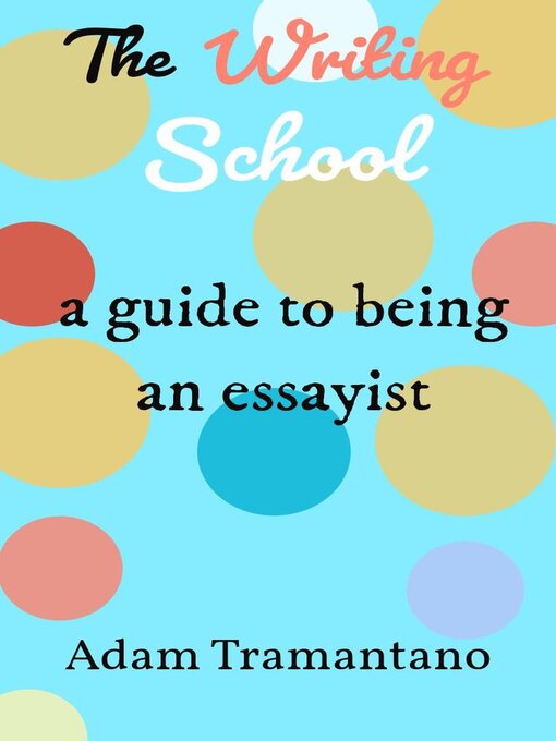 Title details for The Writing School by Adam Tramantano - Available